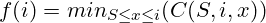 f(i)=min_{S\leq x\leq i}(C(S, i, x))