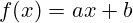 f(x)=ax+b