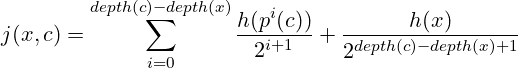 \[j(x, c)=\sum\limits_{i=0}^{depth(c)-depth(x)}{\frac{h(p^{i}(c))}{2^{i+1}}}+\frac{h(x)}{2^{depth(c)-depth(x)+1}}\]