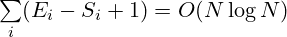\sum\limits_i (E_i-S_i+1)=O(N \log N)